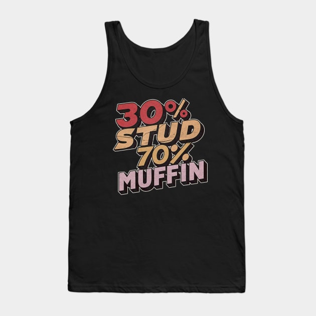 30 % Stud 70% Muffin Tank Top by Kaine Ability